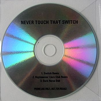 Never Touch That Switch (Promo - Europe)