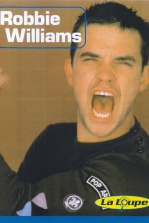 Robbie Williams : La Loupe