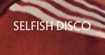 Selfish Disco [Lyric Video]
